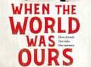When The World Was Ours