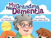 My Grandma Has Dementia by Alex Winstanley