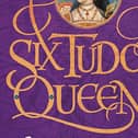 Six Tudor Queens: Katheryn Howard, The Tainted Queen