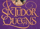 Six Tudor Queens: Katheryn Howard, The Tainted Queen