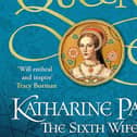 Six Tudor Queens: Katharine Parr, The Sixth Wife  Alison Weir