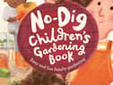 The No-Dig Children’s Gardening Book by Charles Dowding and Kristyna Litten