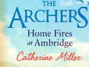 The Archers: Home Fires at Ambridge by Catherine Miller
