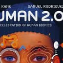 Human 2.0: A Celebration of Human Bionics by Patrick Kane and Sam Rodriguez