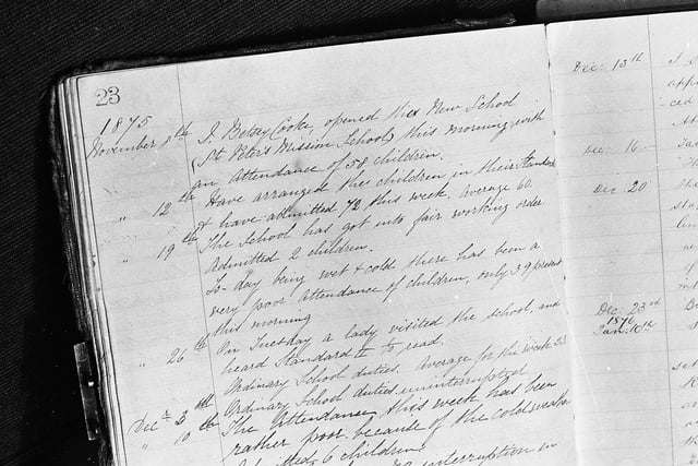 The first entries in the school's log book in 1875. The entry for November 8th states "I, Betsey Cooke, opened this new school (St. Peter's Mission School) this morning with an attendance of 58 children."