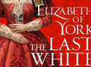 Elizabeth of York: The Last White Rose by Alison Weir