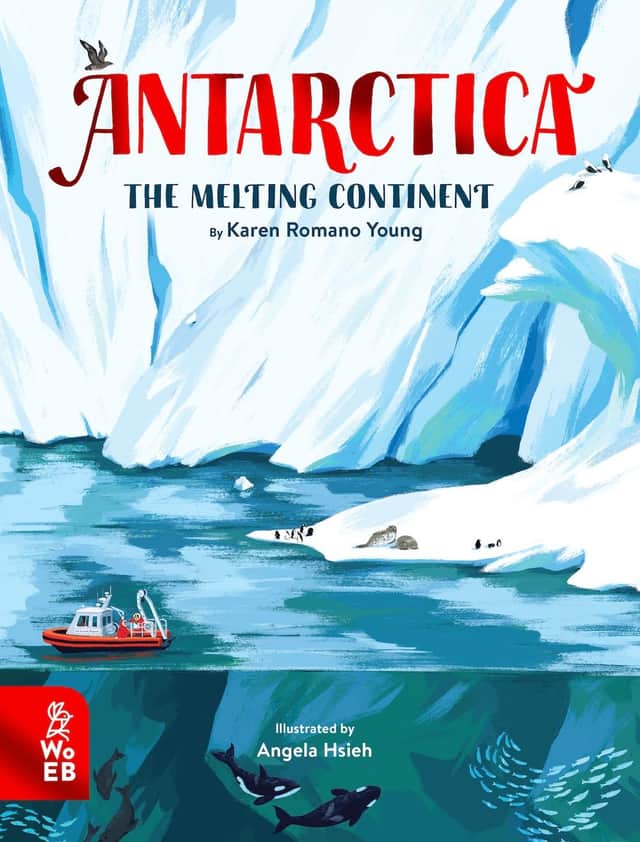 Antarctica: The Melting Continent  by Karen Romano Young and Angela Hsieh