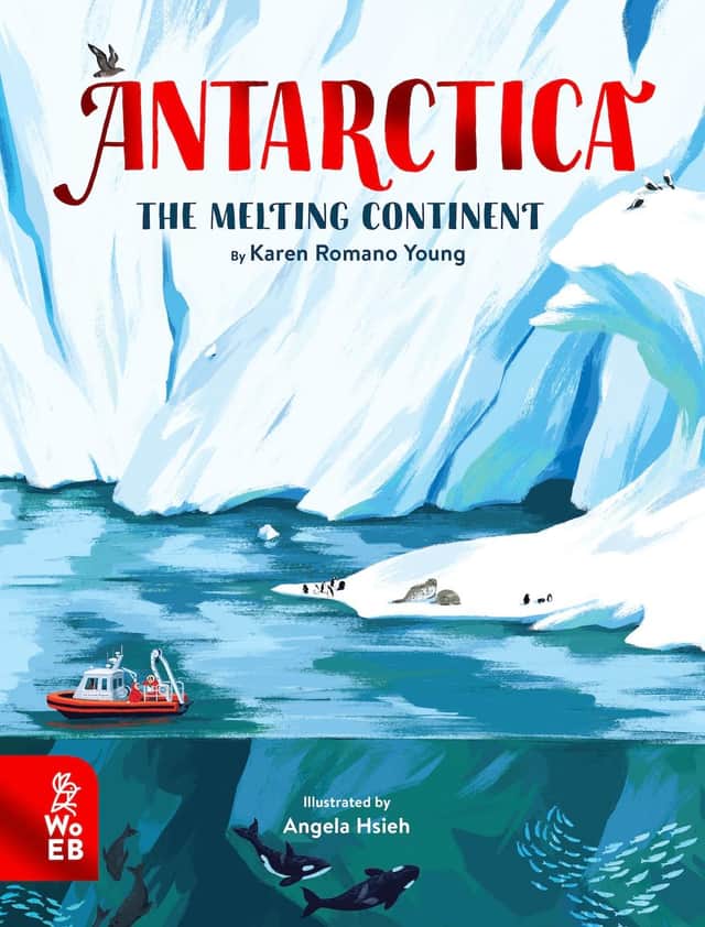 Antarctica: The Melting Continent by Karen Romano Young and Angela Hsieh