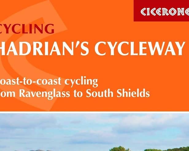 Hadrian’s Cycleway: Coast-to-coast cycling from Ravenglass to South Shields by Carl McKeating and Rachel Crolla