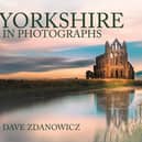 Yorkshire in Photographs byDave Zdanowicz
